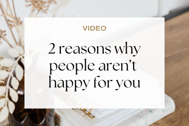 2 Reason Why People Aren't Happy For You & Your Success