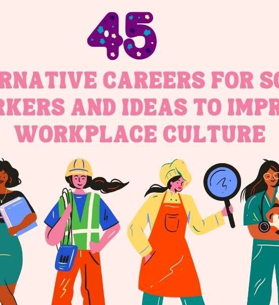 45 Alternative Careers For Social Workers And Ideas To Improve Workplace Culture